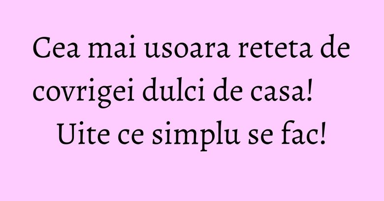Cea mai usoara reteta de covrigei dulci de casa! Uite ce simplu se fac! Cea mai usoara reteta de covrigei dulci de casa! Uite ce simplu se fac!