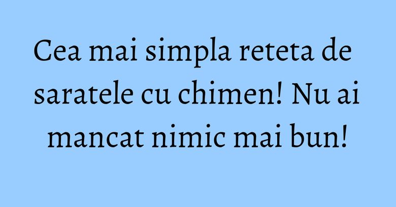 Cea mai simpla reteta de saratele cu chimen! Nu ai mancat nimic mai bun! Cea mai simpla reteta de saratele cu chimen! Nu ai mancat nimic mai bun!