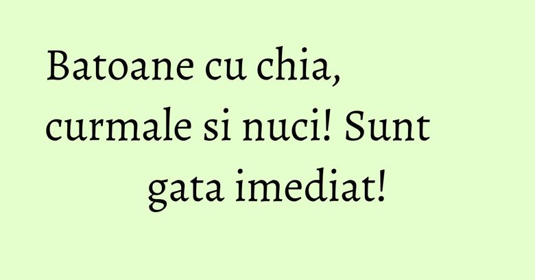 Batoane cu chia, curmale si nuci! Sunt gata imediat! Batoane cu chia, curmale si nuci! Sunt gata imediat!