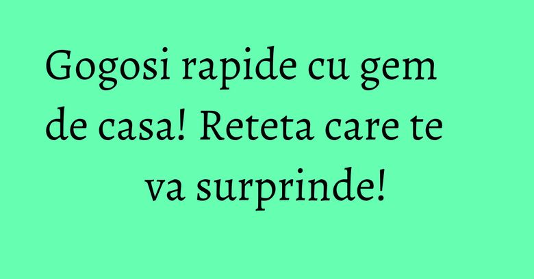 Gogosi rapide cu gem de casa! Reteta care te va surprinde! Gogosi rapide cu gem de casa! Reteta care te va surprinde!