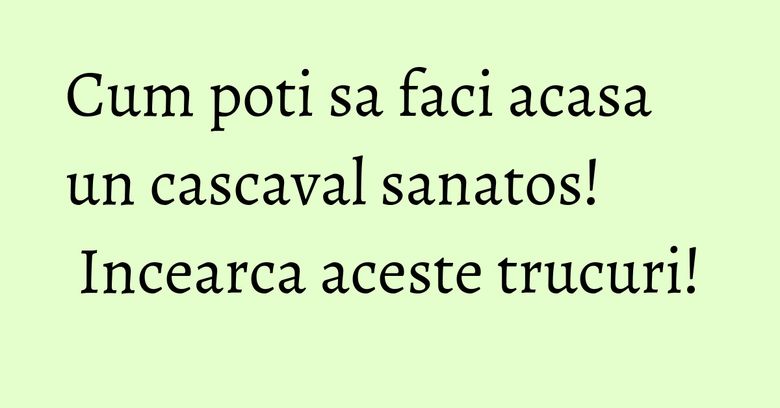 Cum poti sa faci acasa un cascaval sanatos! Incearca aceste trucuri!