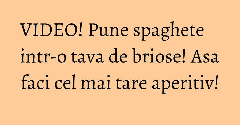 VIDEO! Pune spaghete intr-o tava de briose! Asa faci cel mai tare aperitiv! VIDEO! Pune spaghete intr-o tava de briose! Asa faci cel mai tare aperitiv!