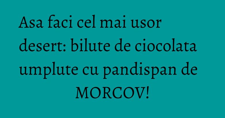 Asa faci cel mai usor desert: bilute de ciocolata umplute cu pandispan de MORCOV! Asa faci cel mai usor desert: bilute de ciocolata umplute cu pandispan de MORCOV!