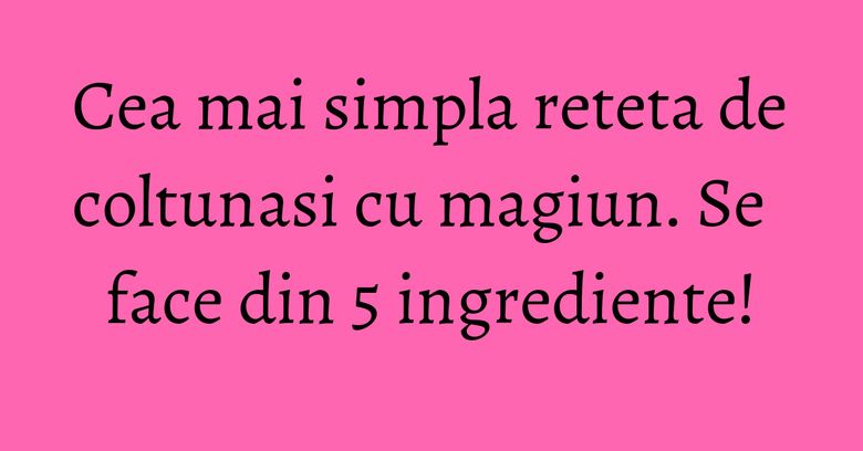 Cea mai simpla reteta de coltunasi cu magiun. Se face din 5 ingrediente! Cea mai simpla reteta de coltunasi cu magiun. Se face din 5 ingrediente!