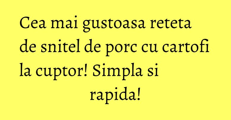 Cea mai gustoasa reteta de snitel de porc cu cartofi la cuptor! Simpla si rapida! Cea mai gustoasa reteta de snitel de porc cu cartofi la cuptor! Simpla si rapida!