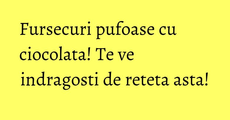 Fursecuri pufoase cu ciocolata! Te ve indragosti de reteta asta! Fursecuri pufoase cu ciocolata! Te ve indragosti de reteta asta!