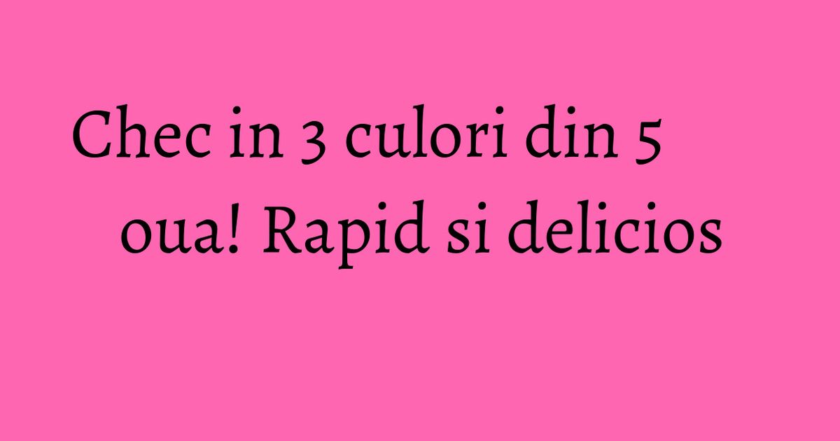 Chec in 3 culori din 5 oua! Rapid si delicios - KFetele