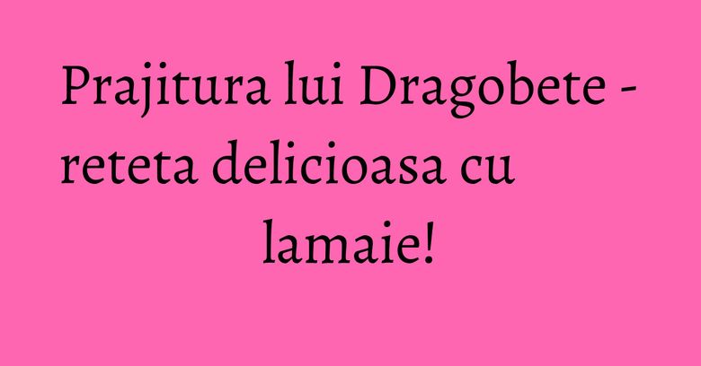 Prajitura lui Dragobete - reteta delicioasa cu lamaie! Prajitura lui Dragobete - reteta delicioasa cu lamaie!