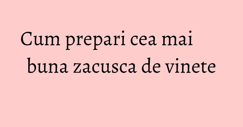 Cum prepari cea mai buna zacusca de vinete Cum prepari cea mai buna zacusca de vinete