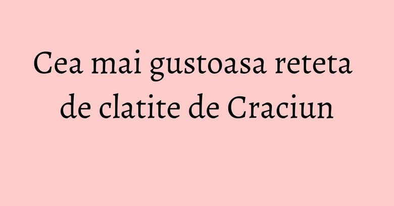 Cea mai gustoasa reteta de clatite de Craciun Cea mai gustoasa reteta de clatite de Craciun