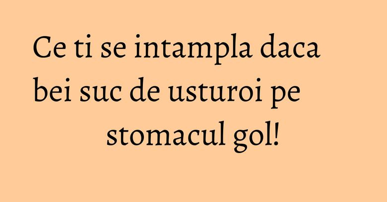 Ce ti se intampla daca bei suc de usturoi pe stomacul gol! Ce ti se intampla daca bei suc de usturoi pe stomacul gol!
