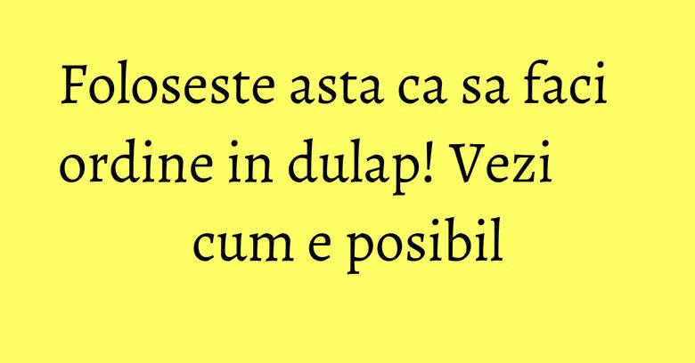 Foloseste asta ca sa faci ordine in dulap! Vezi cum e posibil Foloseste asta ca sa faci ordine in dulap! Vezi cum e posibil