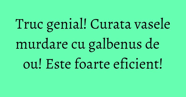 Truc genial! Curata vasele murdare cu galbenus de ou! Este foarte eficient! Truc genial! Curata vasele murdare cu galbenus de ou! Este foarte eficient!