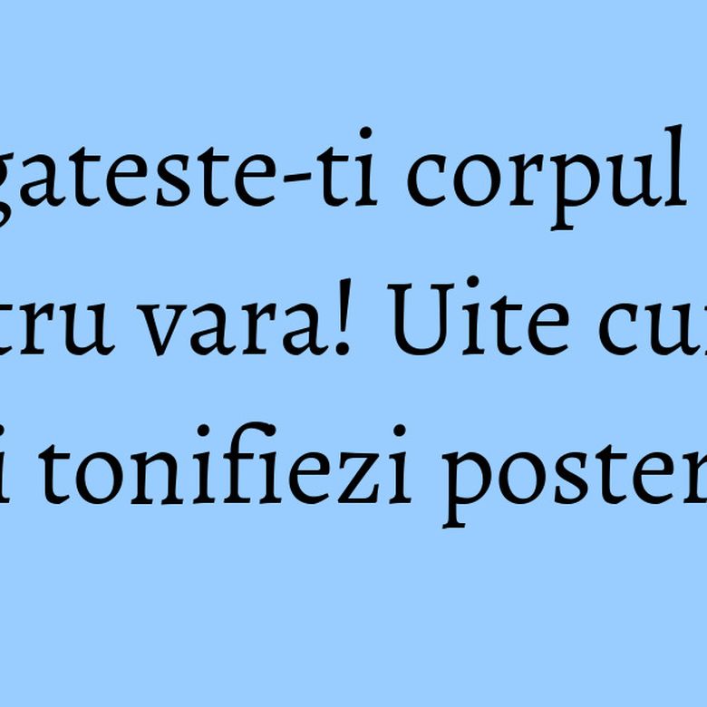 Pregateste-ti corpul pentru vara! Uite cum sa-ti tonifiezi posteriorul