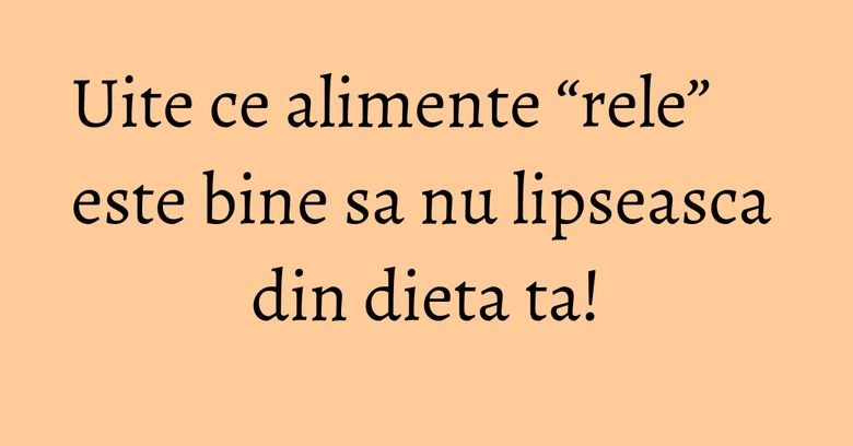 Uite ce alimente “rele” este bine sa nu lipseasca din dieta ta! Uite ce alimente “rele” este bine sa nu lipseasca din dieta ta!