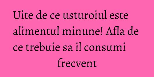 Uite de ce usturoiul este alimentul minune! Afla de ce trebuie sa il consumi frecvent