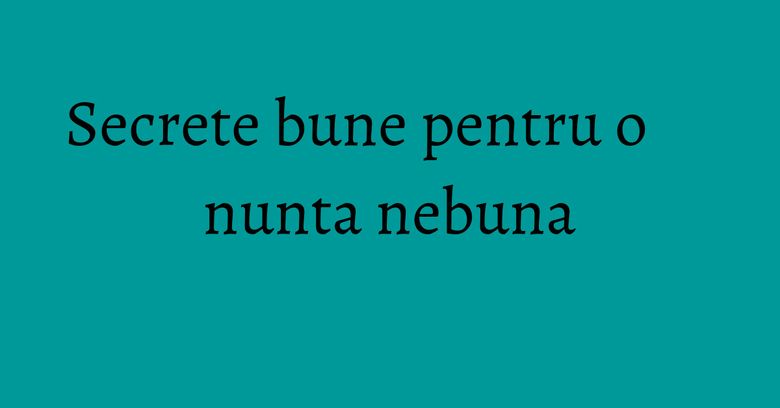Secrete bune pentru o nunta nebuna Secrete bune pentru o nunta nebuna