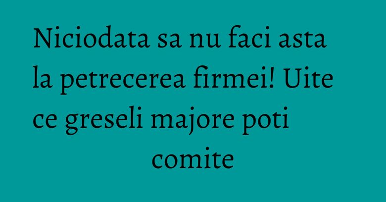 Niciodata sa nu faci asta la petrecerea firmei! Uite ce greseli majore poti comite Niciodata sa nu faci asta la petrecerea firmei! Uite ce greseli majore poti comite