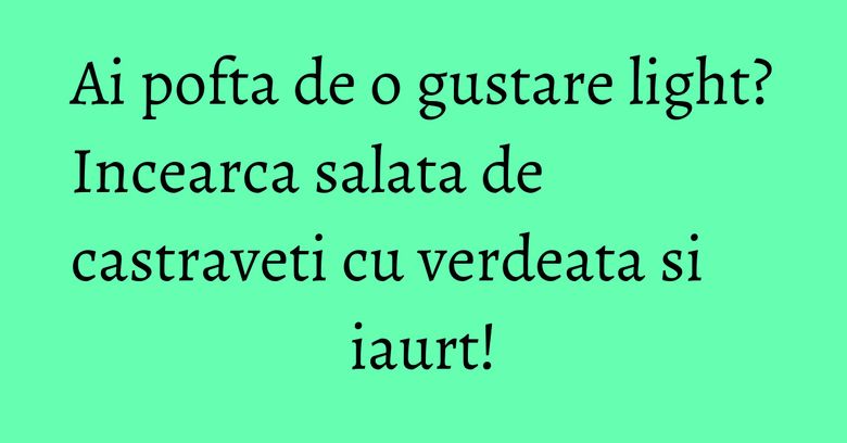 Ai pofta de o gustare light? Incearca salata de castraveti cu verdeata si iaurt! Ai pofta de o gustare light? Incearca salata de castraveti cu verdeata si iaurt!