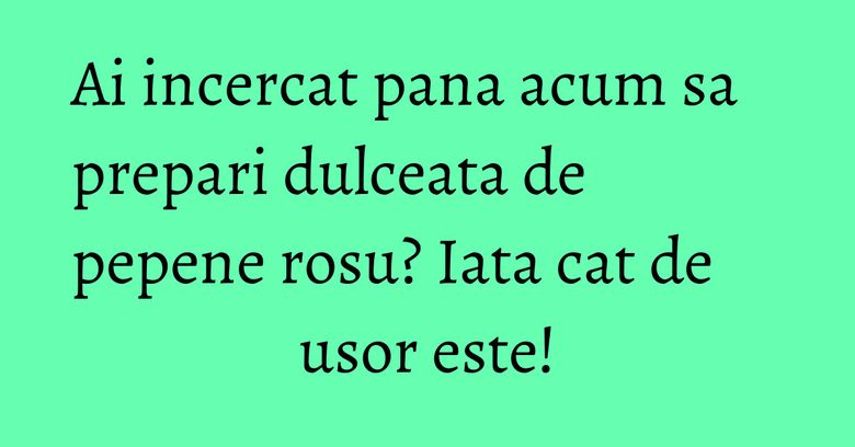 Ai incercat pana acum sa prepari dulceata de pepene rosu? Iata cat de usor este! Ai incercat pana acum sa prepari dulceata de pepene rosu? Iata cat de usor este!