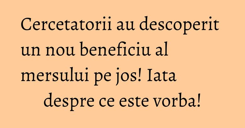 Cercetatorii au descoperit un nou beneficiu al mersului pe jos! Iata despre ce este vorba!