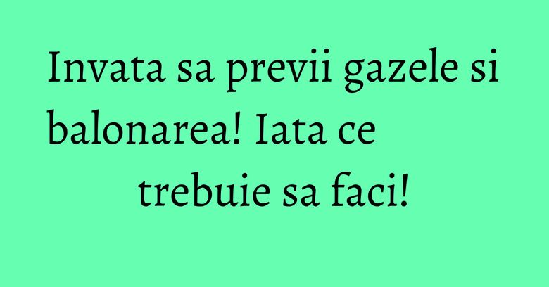 Invata sa previi gazele si balonarea! Iata ce trebuie sa faci!
