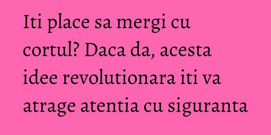 Iti place sa mergi cu cortul? Daca da, acesta idee revolutionara iti va atrage atentia cu siguranta