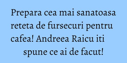 Prepara cea mai sanatoasa reteta de fursecuri pentru cafea! Andreea Raicu iti spune ce ai de facut!
