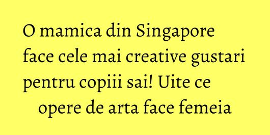 O mamica din Singapore face cele mai creative gustari pentru copiii sai! Uite ce opere de arta face femeia