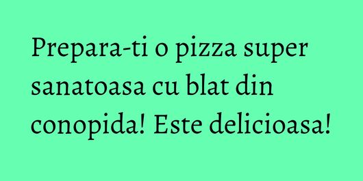 Prepara-ti o pizza super sanatoasa cu blat din conopida! Este delicioasa!