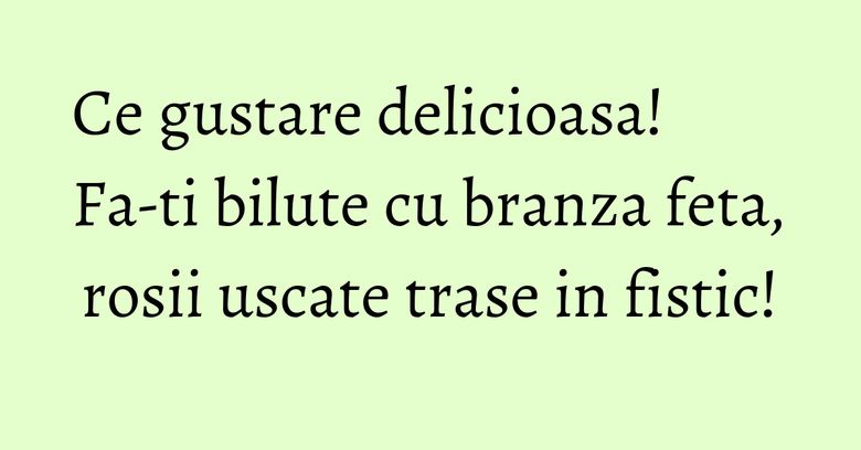 Ce gustare delicioasa! Fa-ti bilute cu branza feta, rosii uscate trase in fistic! Ce gustare delicioasa! Fa-ti bilute cu branza feta, rosii uscate trase in fistic!