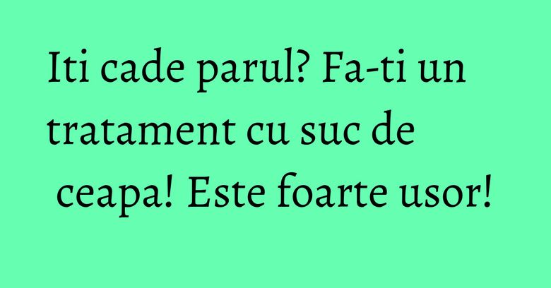 Iti cade parul? Fa-ti un tratament cu suc de ceapa! Este foarte usor!