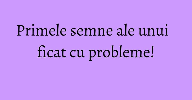 Primele semne ale unui ficat cu probleme! Primele semne ale unui ficat cu probleme!