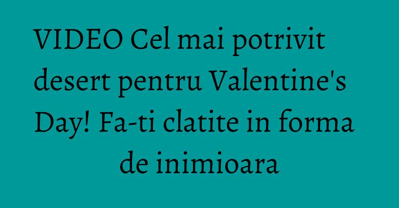 VIDEO Cel mai potrivit desert pentru Valentine's Day! Fa-ti clatite in forma de inimioara VIDEO Cel mai potrivit desert pentru Valentine's Day! Fa-ti clatite in forma de inimioara