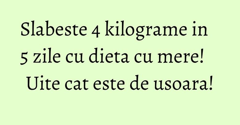 Slabeste 4 kilograme in 5 zile cu dieta cu mere! Uite cat este de usoara! Slabeste 4 kilograme in 5 zile cu dieta cu mere! Uite cat este de usoara!