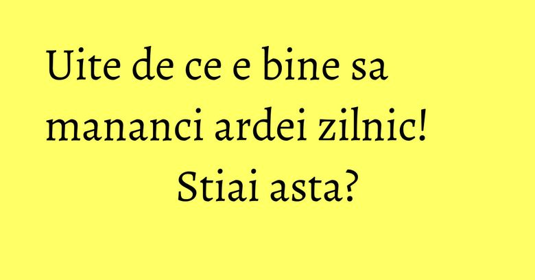 Uite de ce e bine sa mananci ardei zilnic! Stiai asta? Uite de ce e bine sa mananci ardei zilnic! Stiai asta?