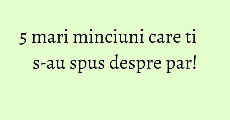 5 mari minciuni care ti s-au spus despre par! 5 mari minciuni care ti s-au spus despre par!