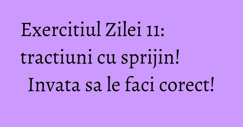 Exercitiul Zilei 11: tractiuni cu sprijin! Invata sa le faci corect! Exercitiul Zilei 11: tractiuni cu sprijin! Invata sa le faci corect!