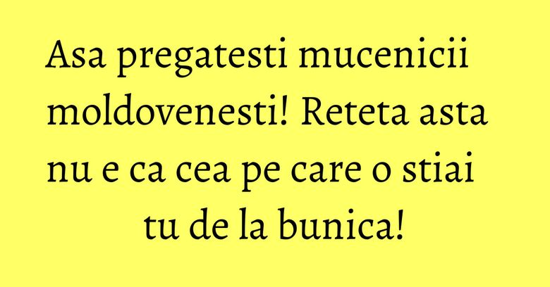 Asa pregatesti mucenicii moldovenesti! Reteta asta nu e ca cea pe care o stiai tu de la bunica!