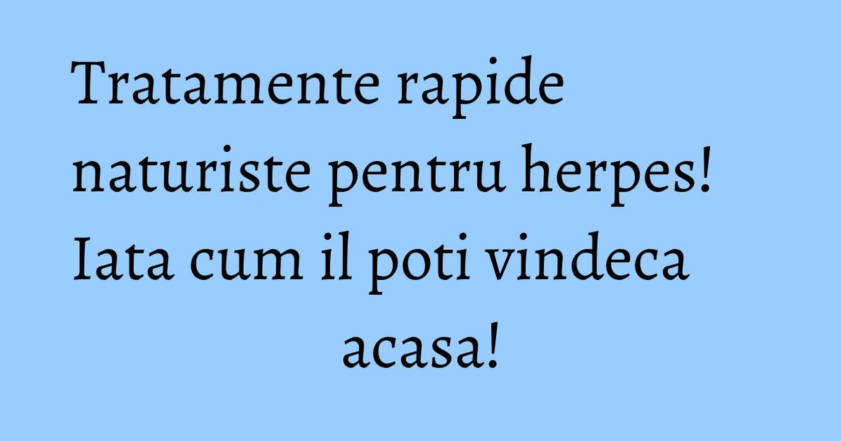 Cum Sa Scapi De Herpes Repede