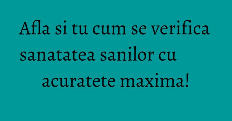Afla si tu cum se verifica sanatatea sanilor cu acuratete maxima! Afla si tu cum se verifica sanatatea sanilor cu acuratete maxima!