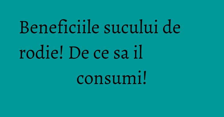 Beneficiile sucului de rodie! De ce sa il consumi! Beneficiile sucului de rodie! De ce sa il consumi!