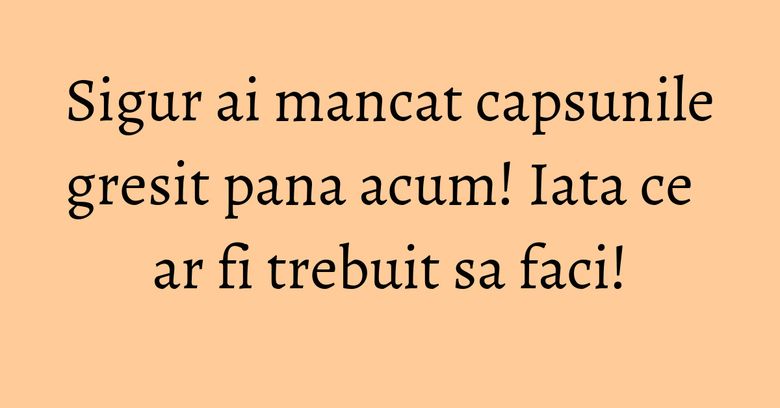 Sigur ai mancat capsunile gresit pana acum! Iata ce ar fi trebuit sa faci! Sigur ai mancat capsunile gresit pana acum! Iata ce ar fi trebuit sa faci!