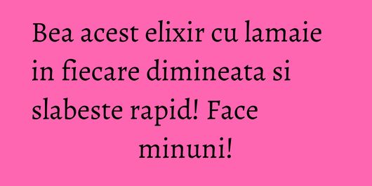 Bea acest elixir cu lamaie in fiecare dimineata si slabeste rapid! Face minuni!
