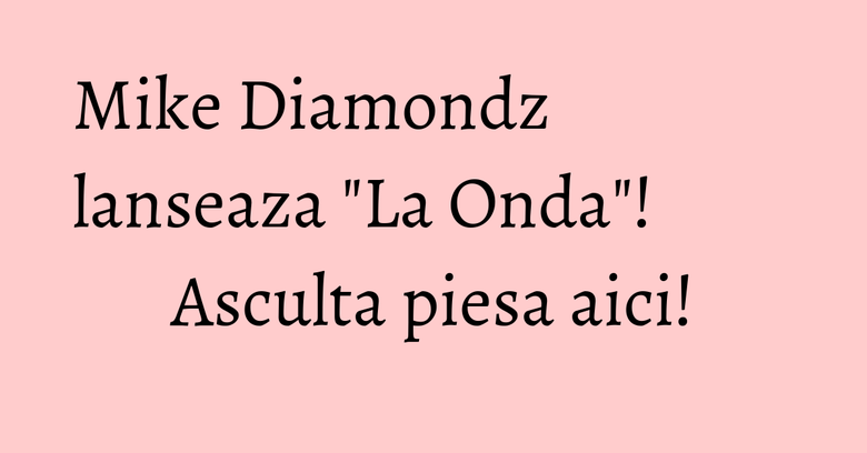 Mike Diamondz lanseaza 