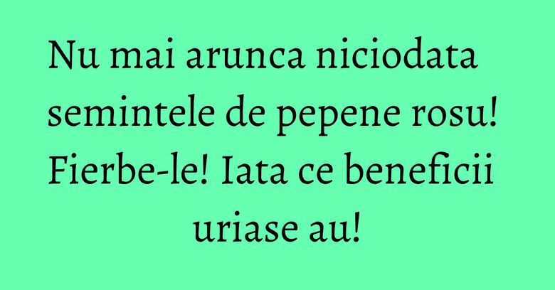 Nu mai arunca niciodata semintele de pepene rosu! Fierbe-le! Iata ce beneficii uriase au! Nu mai arunca niciodata semintele de pepene rosu! Fierbe-le! Iata ce beneficii uriase au!