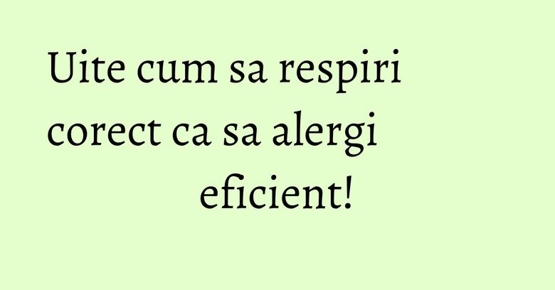 Uite cum sa respiri corect ca sa alergi eficient!
