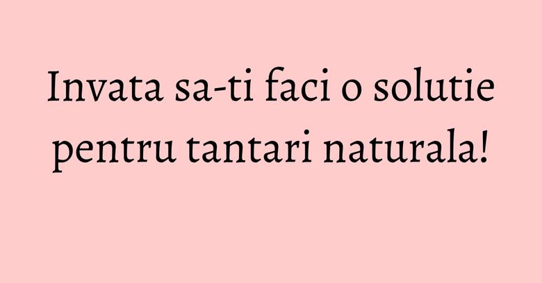 Invata sa-ti faci o solutie pentru tantari naturala!