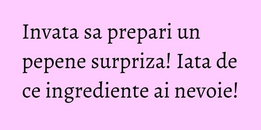 Invata sa prepari un pepene surpriza! Iata de ce ingrediente ai nevoie!