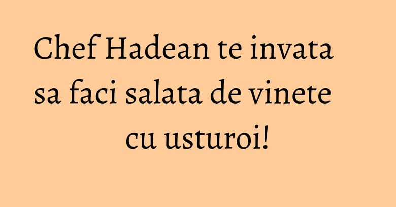 Chef Hadean te invata sa faci salata de vinete cu usturoi! Chef Hadean te invata sa faci salata de vinete cu usturoi!